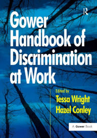 Title: Gower Handbook of Discrimination at Work / Edition 1, Author: Hazel Conley
