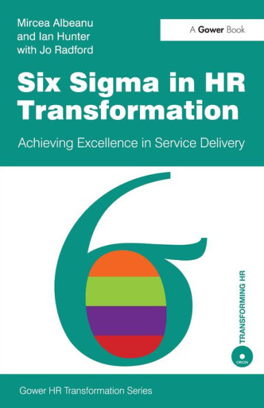 Six Sigma HR Transformation: Achieving Excellence Service Delivery