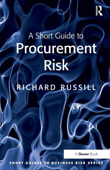 A Short Guide to Procurement Risk / Edition 1