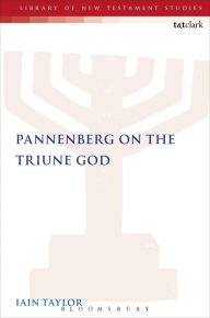 Title: Pannenberg on the Triune God, Author: Iain Taylor