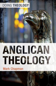 Title: Anglican Theology, Author: Mark Chapman