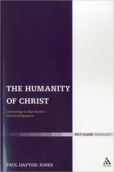 The Humanity of Christ: Christology in Karl Barth's Church Dogmatics