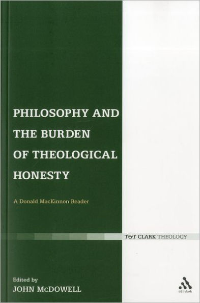 Philosophy and the Burden of Theological Honesty: A Donald MacKinnon Reader