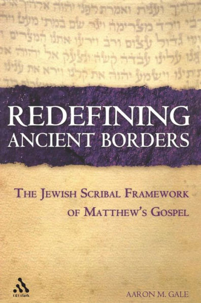 Redefining Ancient Borders: The Jewish Scribal Framework of Matthew's Gospel