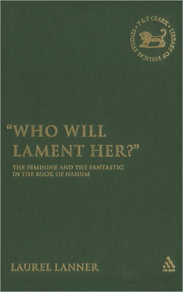 Who Will Lament Her?: The Feminine and the Fantastic in the Book of Nahum