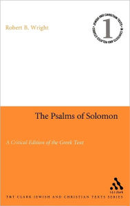 Title: Psalms of Solomon: A Critical Edition of the Greek Text / Edition 1, Author: Robert B. Wright