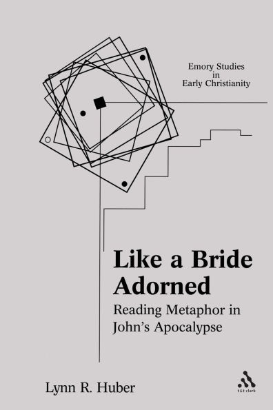 Like a Bride Adorned: Reading Metaphor in John's Apocalypse / Edition 1