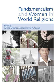 Title: Fundamentalism and Women in World Religions / Edition 1, Author: Arvind Sharma