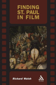 Title: Finding St. Paul in Film, Author: Richard Walsh