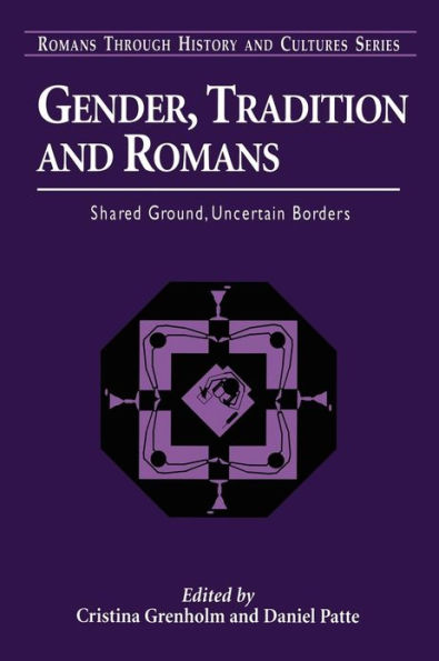 Gender, Tradition, and Romans: Shared Ground, Uncertain Borders