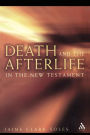 Death and the Afterlife in the New Testament / Edition 1