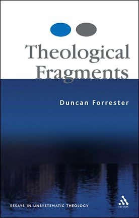 Theological Fragments: Essays in Unsystematic Theology