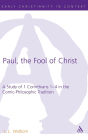 Paul, the Fool of Christ: A Study of 1 Corinthians 1-4 in the Comic-Philosophic Tradition