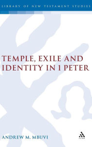 Title: Temple, Exile and Identity in 1 Peter, Author: Andrew Mutua Mbuvi