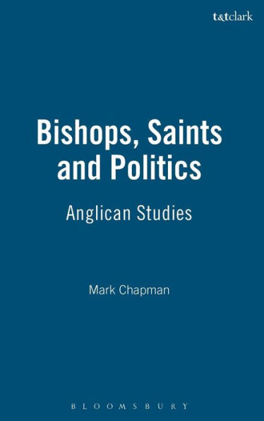 Bishops, Saints and Politics: Anglican Studies