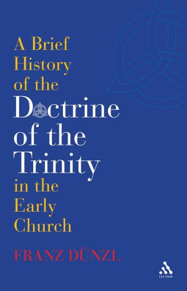 A Brief History of the Doctrine of the Trinity in the Early Church