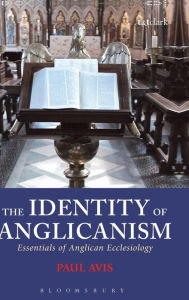 Title: The Identity of Anglicanism: Essentials of Anglican Ecclesiology, Author: Paul Avis
