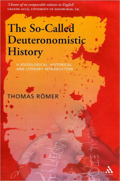 The So-Called Deuteronomistic History: A Sociological, Historical and Literary Introduction