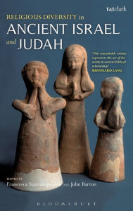 Title: Religious Diversity in Ancient Israel and Judah, Author: Francesca Stavrakopoulou