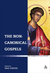 Title: The Non-Canonical Gospels, Author: Paul Foster