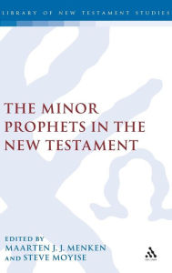 Title: The Minor Prophets in the New Testament, Author: Maarten J.J. Menken