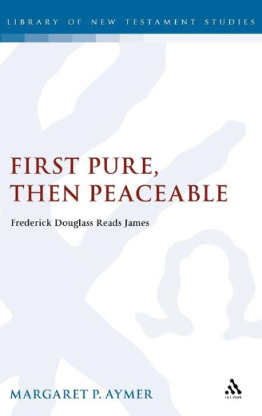 First Pure, Then Peaceable: Frederick Douglass Reads James