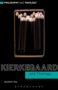 Title: Kierkegaard and Theology / Edition 1, Author: Murray Rae