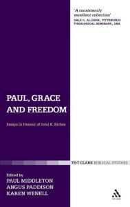 Title: Paul, Grace and Freedom: Essays in Honour of John K. Riches, Author: Paul Middleton