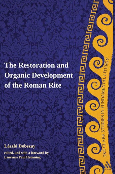 the Restoration and Organic Development of Roman Rite