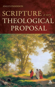 Title: Scripture: A Very Theological Proposal, Author: Angus Paddison