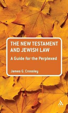 The New Testament and Jewish Law: A Guide for the Perplexed