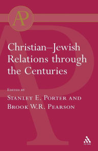 Title: Christian-Jewish Relations Through the Centuries, Author: Stanley E. Porter