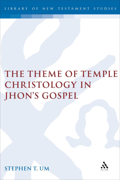 The Theme of Temple Christology in John's Gospel