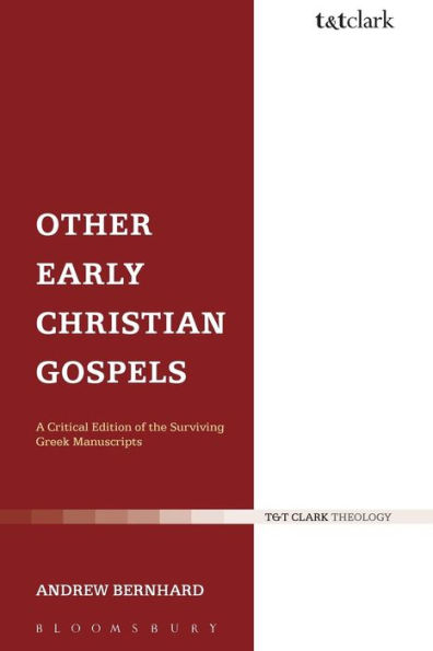 Other Early Christian Gospels: A Critical Edition of the Surviving Greek Manuscripts