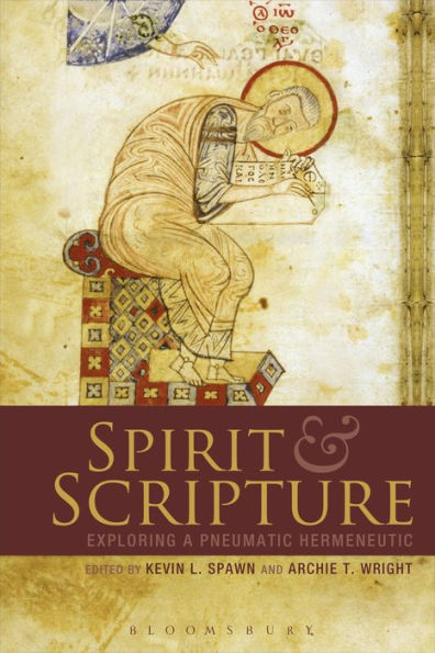 Spirit and Scripture: Exploring a Pneumatic Hermeneutic / Edition 1