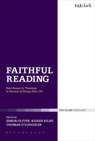 Title: Faithful Reading: New Essays in Theology in Honour of Fergus Kerr, OP, Author: Simon Oliver