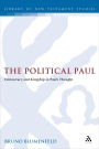 The Political Paul: Democracy and Kingship in Paul's Thought