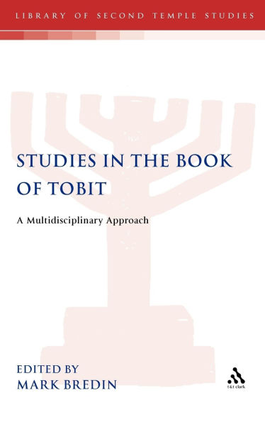 Studies in the Book of Tobit: A Multidisciplinary Approach