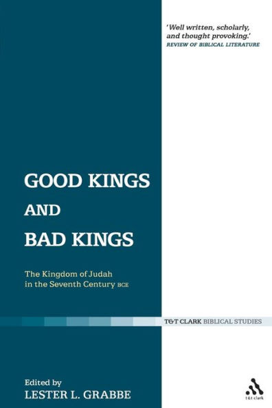 Good Kings and Bad Kings: The Kingdom of Judah in the Seventh Century BCE