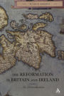 The Reformation in Britain and Ireland: An Introduction