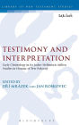 Testimony and Interpretation: Early Christology in its Judeo-Hellenistic Milieu. Studies in Honor of Petr PokornÃ½