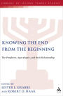 Knowing the End From the Beginning: The Prophetic, Apocalyptic, and their Relationship