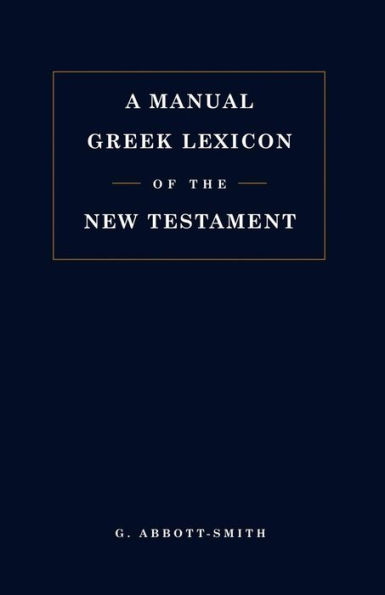 Manual Greek Lexicon of the New Testament / Edition 6