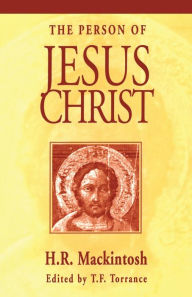 Title: Person of Jesus Christ, Author: Hugh Ross Mackintosh