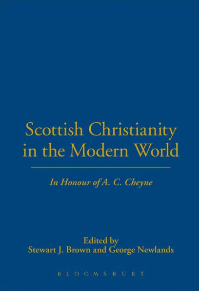 Scottish Christianity in the Modern World: In Honour of A. C. Cheyne