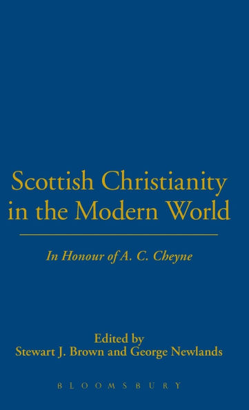 Scottish Christianity in the Modern World: In Honour of A. C. Cheyne