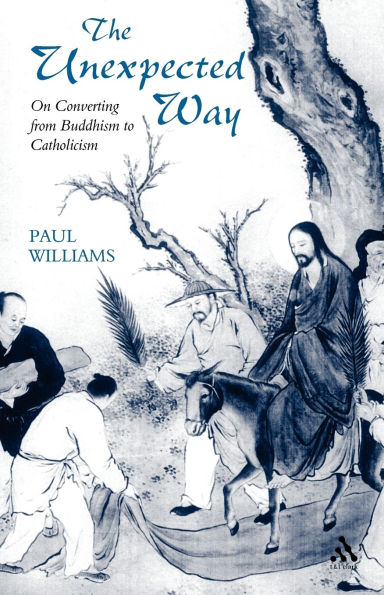 Unexpected Way: On Converting from Buddhism to Catholicism