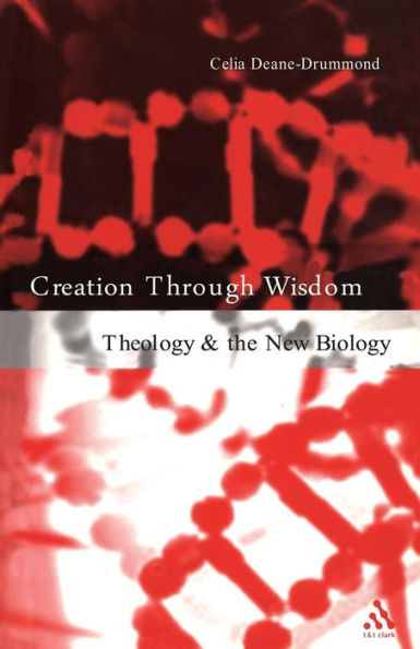 Creation Through Wisdom: Theology and the New Biology