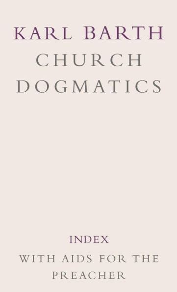 Church Dogmatics: Volume 5 - Index, with Aids to the Preacher