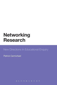 Title: Networking Research: New Directions in Educational Enquiry, Author: Patrick Carmichael